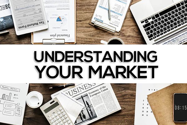 Understanding Your Market